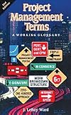 Project Management Terms: A Working Glossary, Second Edition