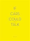 If Cars Could Talk: Essays on Urbanism