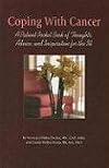Coping with Cancer: A Patient Pocket Book of Thoughts, Advice, and Inspiration for the Ill