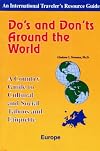 Do's and Don'ts Around the World Europe: A Country Guide to Cultural and Social Taboos and Etiquette (International Traveler's Resource Guide)