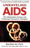 Unraveling AIDS: The Independent Science and Promising Alternative Therapies