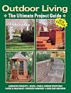 Outdoor Living: The Ultimate Project Guide