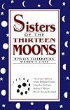 Sisters of the Thirteen Moons : Rituals Celebrating Women's Lives