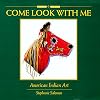 Come Look With Me: American Indian Art
