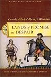 Lands of Promise and Despair: Chronicles of Early California, 1535-1846