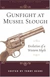 Gunfight at Mussel Slough: Evolution of a Western Myth
