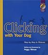 Clicking With Your Dog: Step-By-Step in Pictures (Karen Pryor Clicker Books)