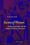 Secrets Of Women: Gender, Generation, and the Origins of Human Dissection
