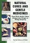 Natural Cures and Gentle Medicines That Work Better Than Dangerous Drugs or Risky Surgery