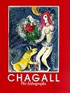 Marc Chagall: The Lithographs: La Collection Sorlier