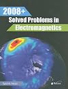 2008 solved problems in electromagnetics
