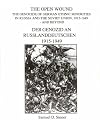 The open wound : the genocide of German ethnic minorities in Russia and the Soviet Union, 1915-1949 and beyond