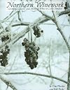 Northern Winework: Growing Grapes and Making Wine in Cold Climates