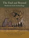 The end and beyond : medieval Irish eschatology