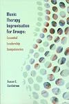 Music Therapy Improvisation for Groups: Essential Leadership Competencies