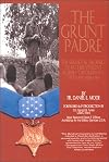 The Grunt Padre: Father Vincent Robert Capodanno, Vietnam, 1966-1967
