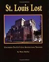 St. Louis Lost: Uncovering the City's Architectural Treasures