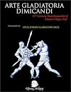 Arte Gladiatoria Dimicandi: 15th Century Swordsmanship of Master Fillipo