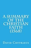 A Summary of the Christian Faith (1568)