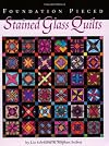 Foundation Pieced Stained Glass Quilts