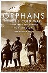 Orphans of the Cold War: America and the Tibetan Struggle for Survival