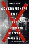Government's End: Why Washington Stopped Working