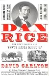 Dan Rice: The Most Famous Man You've Never Heard Of