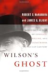Wilson's Ghost: Reducing the Risk of Conflict, Killing, and Catastrophe in the 21st Century