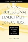 Online Professional Development for Teachers: Emerging Models and Methods