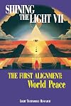 The First Alignment: World Peace (Shining the Light VII)