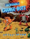 Incredible Change-Bots