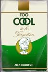 Too Cool To Be Forgotten