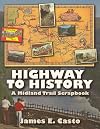 Highway To History: A Midland Trail Scrapbook