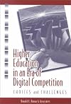 Higher Education in an Era of Digital Competition: Choices and Challenges