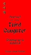 Journal of the Third Daughter: Growing Up in Korea