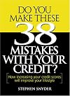 Do You Make These 38 Mistakes with Your Credit? How increasing your credit scores will improve your lifestyle
