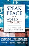Speak Peace in a World of Conflict: What You Say Next Will Change Your World