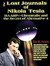 The Lost Journals of Nikola Tesla : Haarp - Chemtrails and Secret of Alternative 4
