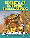 Secrets of Egyptian Spellcasting: Amulets, Talismans, and Magickal Lifeforms