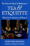 Tea & Etiquette: Taking Tea for Business and Pleasure (Capital Lifestyles)