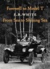 Farewell to Model T and From Sea to Shining Sea