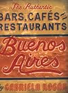 The Authentic Bars, Cafes, and Restaurants of Buenos Aires