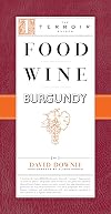 Food Wine Burgundy (The Terroir Guides)