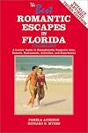 The Best Romantic Escapes in Florida, Volume One: A Lovers' Guide to Exceptionally Romantic Inns, Resorts, Restaurants, Activities, and Experiences (Vol 1)
