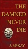 The Damned Never Die