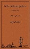 The Collected Jorkens, Vol. 3: Jorkens Borrows Another Whiskey, The Last Book of Jorkens, Uncollected Tales