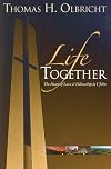 Life Together: The Heart of Love and Fellowship in 1 John