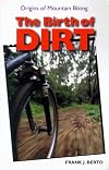 The Birth of Dirt: Origins of Mountain Biking