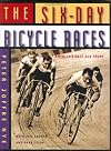 The Six-Day Bicycle Races: America's Jazz-age Sport