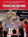 Texas Museums of Discovery (Texas Pocket Guide)